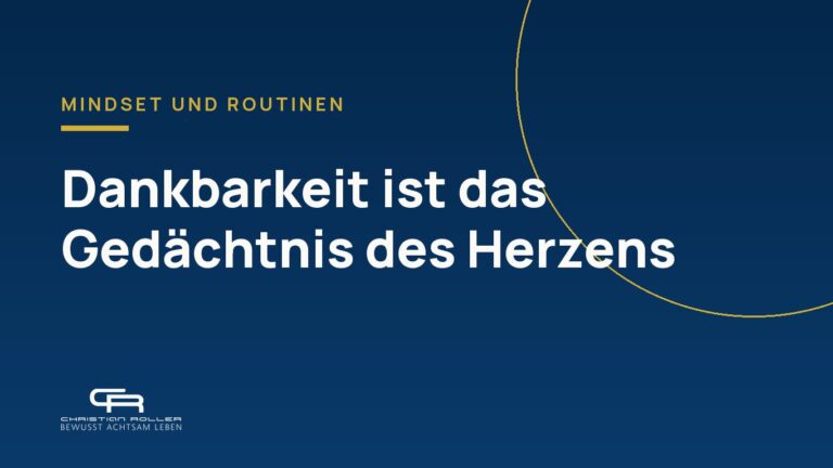 Dankbarkeit ist das Gedächtnis des Herzens