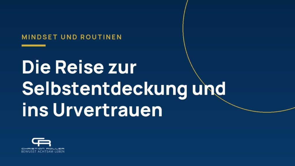 Die Reise zur Selbstentdeckung und ins Urvertrauen - 10 Tipps!