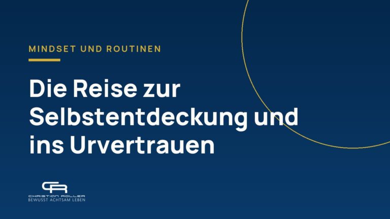 Die Reise zur Selbstentdeckung und ins Urvertrauen - 10 Tipps!