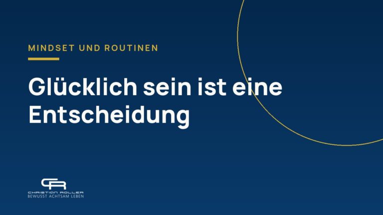Glücklich sein ist eine Entscheidung