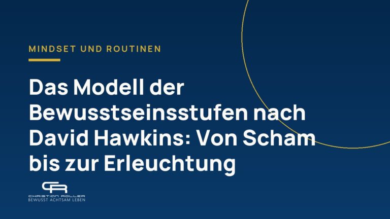 Das Modell der Bewusstseinsstufen nach David Hawkins: Von Scham bis zur Erleuchtung